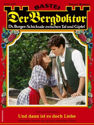 [Der Bergdoktor 2195] • Und dann ist es doch Liebe